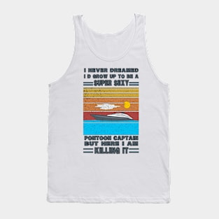 I Never Dreamed I'd Grow Up To Be A Super Sexy Boating lover Tank Top